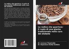 Bookcover of La radice che guarisce: Il ruolo di una pianta tradizionale nella cura del diabete