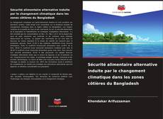 Couverture de Sécurité alimentaire alternative induite par le changement climatique dans les zones côtières du Bangladesh