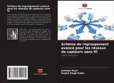 Buchcover von Schéma de regroupement avancé pour les réseaux de capteurs sans fil