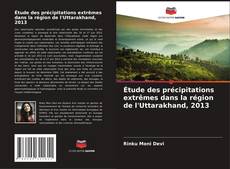 Buchcover von Étude des précipitations extrêmes dans la région de l'Uttarakhand, 2013