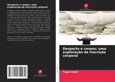 Обложка Desporto e corpos: uma exploração da inscrição corporal