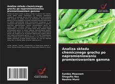 Couverture de Analiza składu chemicznego grochu po napromieniowaniu promieniowaniem gamma