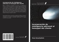 Bookcover of Incorporación de inteligencia adicional al honeypot del cliente