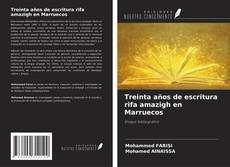 Couverture de Treinta años de escritura rifa amazigh en Marruecos