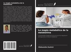 Обложка La magia metabólica de la melatonina