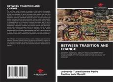 Bookcover of BETWEEN TRADITION AND CHANGE