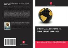 Borítókép a  DIPLOMACIA CULTURAL NA ZONA CEMAC 1994-2010 - hoz