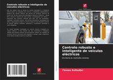 Couverture de Controlo robusto e inteligente de veículos eléctricos