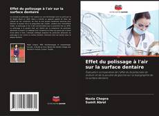 Portada del libro de Effet du polissage à l'air sur la surface dentaire