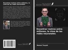 Bookcover of Encontrar rostros entre millones, la cima de las redes neuronales