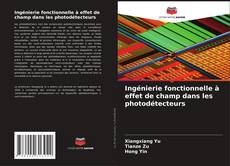 Copertina di Ingénierie fonctionnelle à effet de champ dans les photodétecteurs