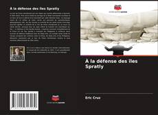 À la défense des îles Spratly kitap kapağı