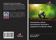 Forestazione urbana universitaria: Diversità e sequestro di carbonio a Bhuj的封面