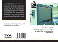 Bookcover of Physical,Digital,and Embedded Analysis of a Microcontroller-Based ECG
