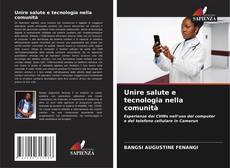 Bookcover of Unire salute e tecnologia nella comunità