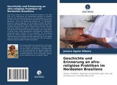 Couverture de Geschichte und Erinnerung an afro-religiöse Praktiken im Nordosten Brasiliens