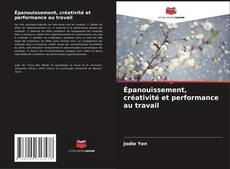 Épanouissement, créativité et performance au travail kitap kapağı