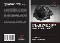 Copertina di BADANIE EROZJI PIASKU W TURBINIE FRANCIS PRZY UŻYCIU CFD