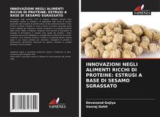 Bookcover of INNOVAZIONI NEGLI ALIMENTI RICCHI DI PROTEINE: ESTRUSI A BASE DI SESAMO SGRASSATO