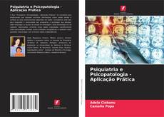 Psiquiatria e Psicopatologia - Aplicação Prática的封面