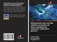 Buchcover von Eliminazione dei microbi infettivi presenti nel tubo nasogastrico mediante radiazioni gamma