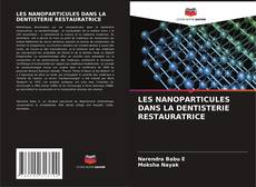 Couverture de LES NANOPARTICULES DANS LA DENTISTERIE RESTAURATRICE