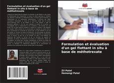 Formulation et évaluation d'un gel flottant in situ à base de méthotrexate kitap kapağı