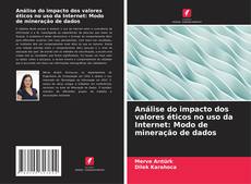 Couverture de Análise do impacto dos valores éticos no uso da Internet: Modo de mineração de dados