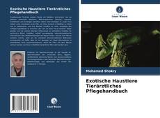 Copertina di Exotische Haustiere Tierärztliches Pflegehandbuch