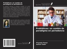 Capa do livro de Probióticos: un cambio de paradigma en periodoncia 