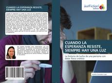 Borítókép a  CUANDO LA ESPERANZA RESISTE, SIEMPRE HAY UNA LUZ - hoz