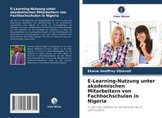 E-Learning-Nutzung unter akademischen Mitarbeitern von Fachhochschulen in Nigeria kitap kapağı