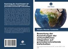 Couverture de Bewertung der Auswirkungen der wirtschaftlichen Integration auf grenzüberschreitende Lieferketten