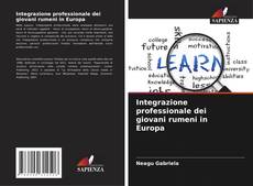 Integrazione professionale dei giovani rumeni in Europa的封面