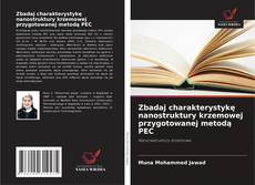 Couverture de Zbadaj charakterystykę nanostruktury krzemowej przygotowanej metodą PEC
