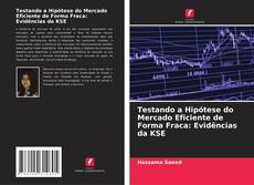 Обложка Testando a Hipótese do Mercado Eficiente de Forma Fraca: Evidências da KSE