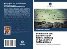 Bookcover of Prävention von gewalttätiger Radikalisierung in tunesischen Gefängnissen