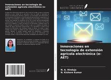 Innovaciones en tecnología de extensión agrícola electrónica (e-AET)的封面