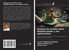 Copertina di Síntesis de aceites base biolubricantes y sus aplicaciones