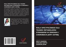 Bookcover of ROLA SPECYFICZNEGO DLA TKANEK METABOLIZMU STEROIDÓW W ZDROWIU I CHOROBACH JAMY USTNEJ