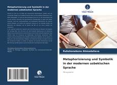 Bookcover of Metaphorisierung und Symbolik in der modernen usbekischen Sprache