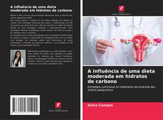 Borítókép a  A influência de uma dieta moderada em hidratos de carbono - hoz