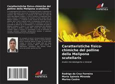 Bookcover of Caratteristiche fisico-chimiche del polline della Melipona scutellaris
