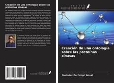 Couverture de Creación de una ontología sobre las proteínas cinasas