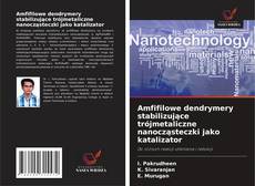 Buchcover von Amfifilowe dendrymery stabilizujące trójmetaliczne nanocząsteczki jako katalizator