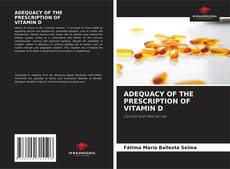 Bookcover of ADEQUACY OF THE PRESCRIPTION OF VITAMIN D