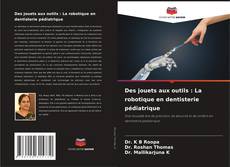 Buchcover von Des jouets aux outils : La robotique en dentisterie pédiatrique