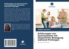 Обложка Erfahrungen von Gymnasiasten mit körperlicher Bewegung während Prüfungen