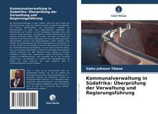 Couverture de Kommunalverwaltung in Südafrika: Überprüfung der Verwaltung und Regierungsführung