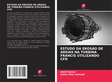 Borítókép a  ESTUDO DA EROSÃO DE AREIAS NA TURBINA FRANCIS UTILIZANDO CFD - hoz